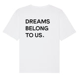 DREAMS BELONG TO US